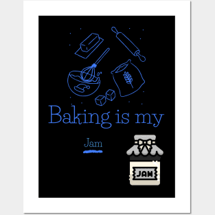 Baking is my Jam Posters and Art